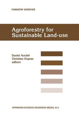 Dupraz / Auclair |  Agroforestry for Sustainable Land-Use Fundamental Research and Modelling with Emphasis on Temperate and Mediterranean Applications | Buch |  Sack Fachmedien