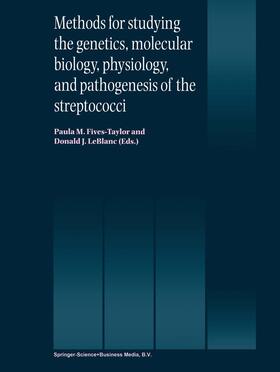 LeBlanc / Fives-Taylor |  Methods for studying the genetics, molecular biology, physiology, and pathogenesis of the streptococci | Buch |  Sack Fachmedien