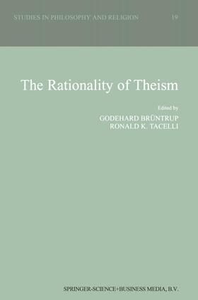 Tacelli / Brüntrup | The Rationality of Theism | Buch | 978-0-7923-5829-9 | sack.de