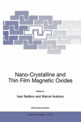 Ausloos / Nedkov | Nano-Crystalline and Thin Film Magnetic Oxides | Buch | 978-0-7923-5873-2 | sack.de