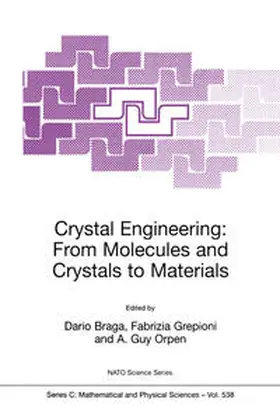 Braga / Orpen / Grepioni |  Crystal Engineering: From Molecules and Crystals to Materials | Buch |  Sack Fachmedien