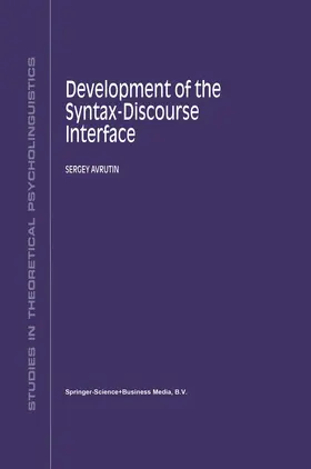 Avrutin |  Development of the Syntax-Discourse Interface | Buch |  Sack Fachmedien