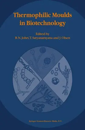 Johri / Olsen / Satyanarayana |  Thermophilic Moulds in Biotechnology | Buch |  Sack Fachmedien