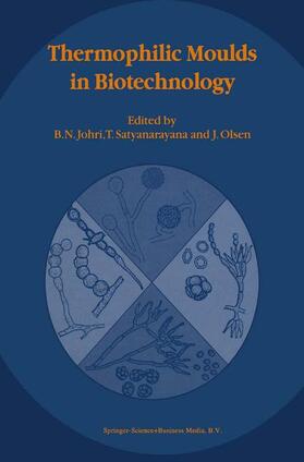 Johri / Olsen / Satyanarayana | Thermophilic Moulds in Biotechnology | Buch | 978-0-7923-5957-9 | sack.de