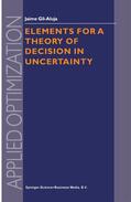 Gil-Aluja |  Elements for a Theory of Decision in Uncertainty | Buch |  Sack Fachmedien