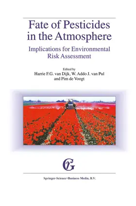 van Dijk / de Voogt / van Pul |  Fate of Pesticides in the Atmosphere: Implications for Environmental Risk Assessment | Buch |  Sack Fachmedien