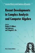 Gilbert / Xu / Kajiwara |  Recent Developments in Complex Analysis and Computer Algebra | Buch |  Sack Fachmedien