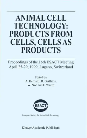 Bernard / Wurm / Griffiths |  Animal Cell Technology: Products from Cells, Cells as Products | Buch |  Sack Fachmedien
