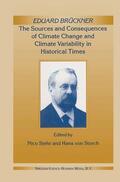 Stehr |  Eduard Brückner - The Sources and Consequences of Climate Change and Climate Variability in Historical Times | Buch |  Sack Fachmedien