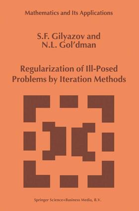 Gol'dman / Gilyazov | Regularization of Ill-Posed Problems by Iteration Methods | Buch | 978-0-7923-6131-2 | sack.de