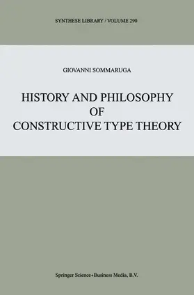 Sommaruga |  History and Philosophy of Constructive Type Theory | Buch |  Sack Fachmedien