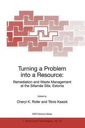 Kaasik / Rofer |  Turning a Problem into a Resource: Remediation and Waste Management at the Sillamäe Site, Estonia | Buch |  Sack Fachmedien