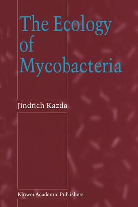 Kazda | The Ecology of Mycobacteria | Buch | 978-0-7923-6197-8 | sack.de