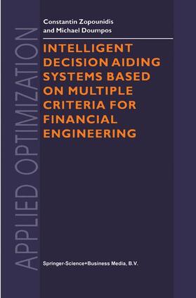 Zopounidis / Doumpos |  Intelligent Decision Aiding Systems Based on Multiple Criteria for Financial Engineering | Buch |  Sack Fachmedien