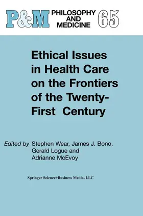 Wear / Bono / Logue |  Ethical Issues in Health Care on the Frontiers of the Twenty-First Century | Buch |  Sack Fachmedien