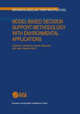 Wierzbicki / Wessels / Makowski | Model-Based Decision Support Methodology with Environmental Applications | Buch | 978-0-7923-6327-9 | sack.de