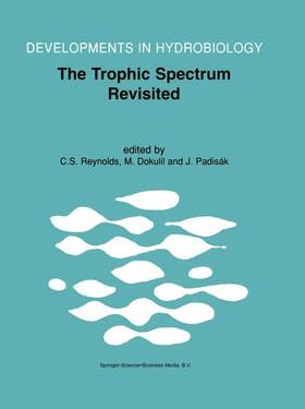 Reynolds / Padisák / Dokulil | The Trophic Spectrum Revisited | Buch | 978-0-7923-6385-9 | sack.de