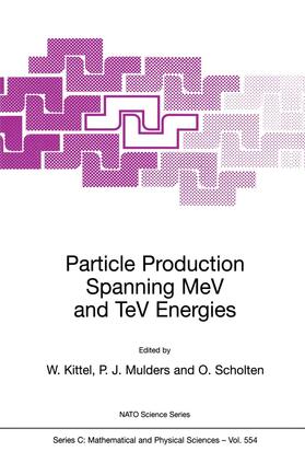Kittel / Scholten / Mulders | Particle Production Spanning MeV and TeV Energies | Buch | 978-0-7923-6431-3 | sack.de