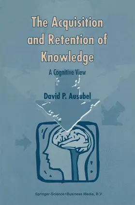 Ausubel | The Acquisition and Retention of Knowledge: A Cognitive View | Buch | 978-0-7923-6505-1 | sack.de