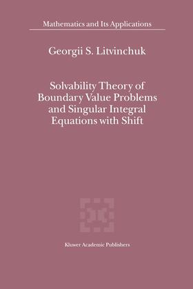 Litvinchuk | Solvability Theory of Boundary Value Problems and Singular Integral Equations with Shift | Buch | sack.de