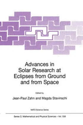 Stavinschi / Zahn | Advances in Solar Research at Eclipses from Ground and from Space | Buch | 978-0-7923-6623-2 | sack.de