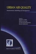Sokhi / Berkowicz / San José |  Urban Air Quality: Measurement, Modelling and Management | Buch |  Sack Fachmedien