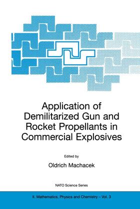 Machacek | Application of Demilitarized Gun and Rocket Propellants in Commercial Explosives | Buch | 978-0-7923-6697-3 | sack.de