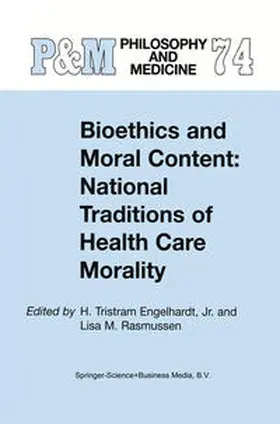 Rasmussen / Engelhardt Jr. / Engelhardt |  Bioethics and Moral Content: National Traditions of Health Care Morality | Buch |  Sack Fachmedien
