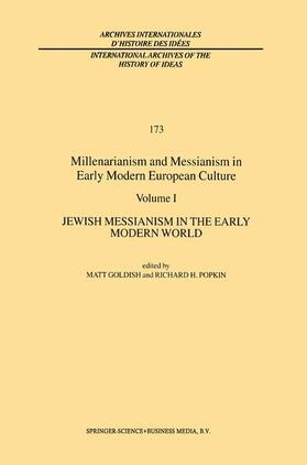 Popkin / Goldish |  Millenarianism and Messianism in Early Modern European Culture | Buch |  Sack Fachmedien