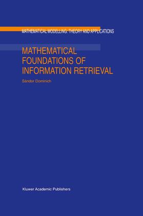 Dominich | Mathematical Foundations of Information Retrieval | Buch | 978-0-7923-6861-8 | sack.de
