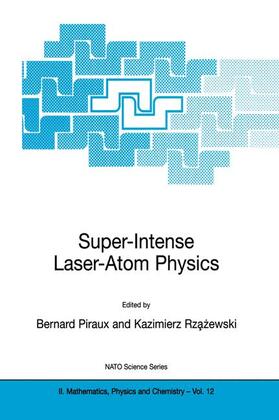 Piraux / Rzazewski |  Super-Intense Laser-Atom Physics | Buch |  Sack Fachmedien