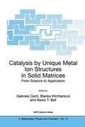 Centi / Bell / Wichterlová |  Catalysis by Unique Metal Ion Structures in Solid Matrices | Buch |  Sack Fachmedien