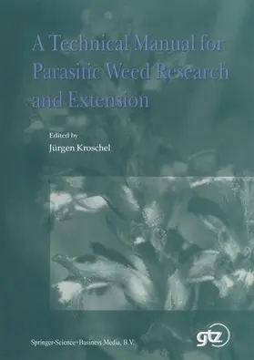 Kroschel | A Technical Manual for Parasitic Weed Research and Extension | Buch | 978-0-7923-6880-9 | www.sack.de