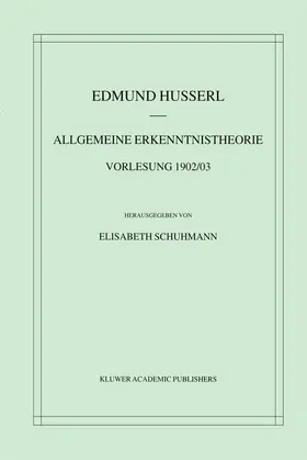 Husserl / Schuhmann |  Allgemeine Erkenntnistheorie Vorlesung 1902/03 | Buch |  Sack Fachmedien