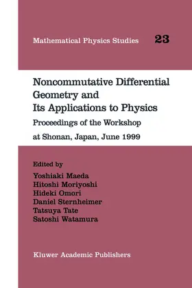 Maeda / Moriyoshi / Watamura |  Noncommutative Differential Geometry and Its Applications to Physics | Buch |  Sack Fachmedien