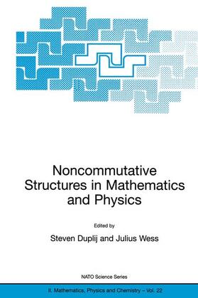Wess / Duplij | Noncommutative Structures in Mathematics and Physics | Buch | 978-0-7923-6999-8 | sack.de