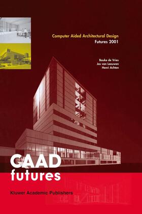 de Vries / van Leeuwen / Achten |  Computer Aided Architectural Design Futures 2001 | Buch |  Sack Fachmedien