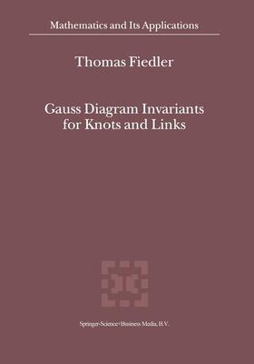 Fiedler | Gauss Diagram Invariants for Knots and Links | Buch | 978-0-7923-7112-0 | sack.de