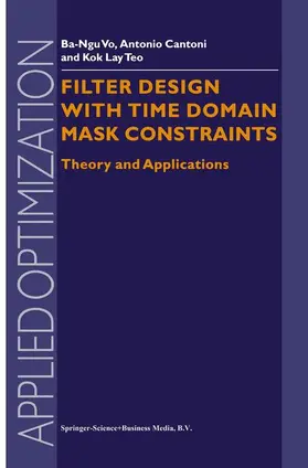 Cantoni |  Filter Design with Time Domain Mask Constraints: Theory and Applications | Buch |  Sack Fachmedien