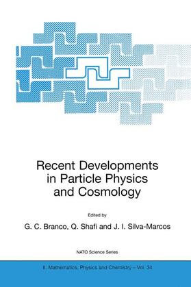 Branco / Silva-Marcos / Shafi |  Recent Developments in Particle Physics and Cosmology | Buch |  Sack Fachmedien