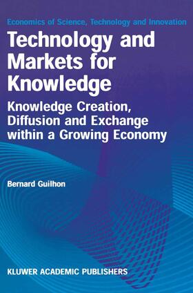 Guilhon | Technology and Markets for Knowledge | Buch | 978-0-7923-7202-8 | sack.de