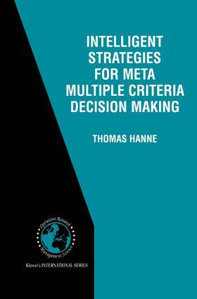 Hanne | Intelligent Strategies for Meta Multiple Criteria Decision Making | Buch | 978-0-7923-7251-6 | sack.de