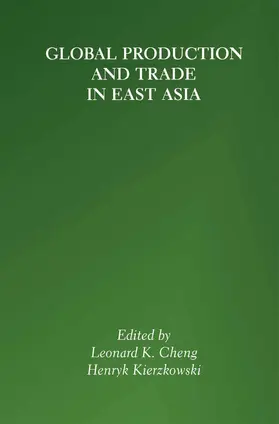 Kierzkowski / Cheng |  Global Production and Trade in East Asia | Buch |  Sack Fachmedien