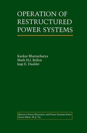 Bhattacharya / Daalder / Bollen | Operation of Restructured Power Systems | Buch | 978-0-7923-7397-1 | sack.de