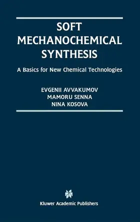 Avvakumov / Kosova / Senna |  Soft Mechanochemical Synthesis | Buch |  Sack Fachmedien