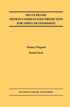 Girod / Wiegand |  Multi-Frame Motion-Compensated Prediction for Video Transmission | Buch |  Sack Fachmedien