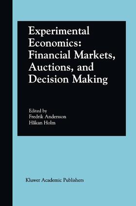Holm / Andersson | Experimental Economics: Financial Markets, Auctions, and Decision Making | Buch | 978-0-7923-7641-5 | sack.de