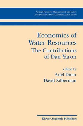 Zilberman / Dinar | Economics of Water Resources The Contributions of Dan Yaron | Buch | 978-0-7923-7692-7 | sack.de