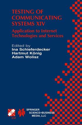 Schieferdecker / Wolisz / König | Testing of Communicating Systems XIV | Buch | 978-0-7923-7695-8 | sack.de