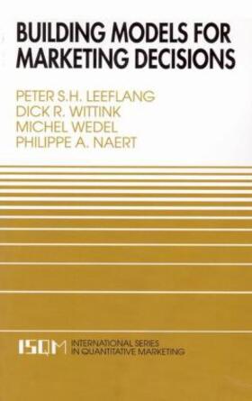 Leeflang / Wittink / Wedel | Building Models for Marketing Decisions | Buch | 978-0-7923-7772-6 | sack.de